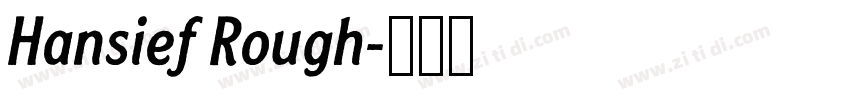 Hansief Rough字体转换 Hansief Rough字体转换